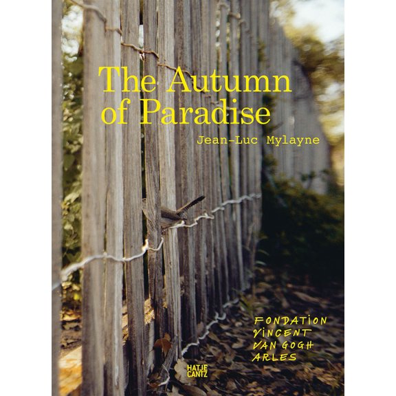 Jean-Luc Mylayne: The Autumn of Paradise, (Paperback)