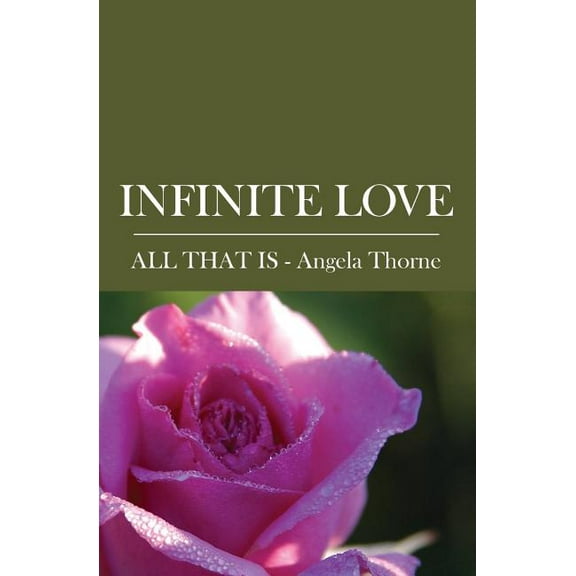 Infinite Love: Divine Messages from ALL THAT IS, (Paperback)