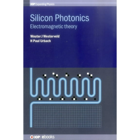 Silicon Photonics: Electromagnetic theory, (Hardcover)