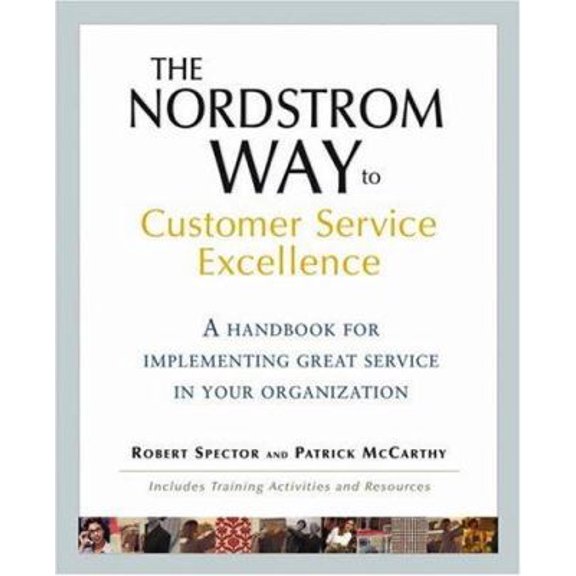Pre-Owned The Nordstrom Way to Customer Service Excellence: A Handbook For Implementing Great Service in Your Organization (Paperback) 0471702862 9780471702863