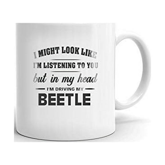I'm Driving My BEETLE Coffee Tea Ceramic Mug Office Work Cup Gift 11oz