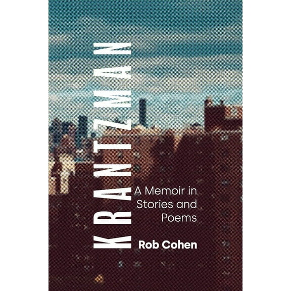 Krantzman: A Memoir in Stories and Poems, (Paperback)