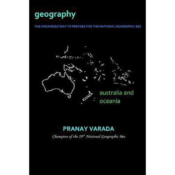 Pre-Owned Geography: Australia and Oceania: The Organized Way to Prepare for the National Geographic Bee (Paperback) 1973717085 9781973717089