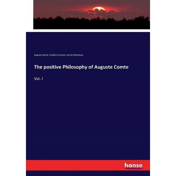 The positive Philosophy of Auguste Comte: Vol. I, (Paperback)