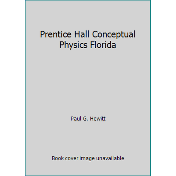Pre-Owned Prentice Hall Conceptual Physics Florida (Hardcover) 0133169111 9780133169119
