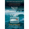 thumbnail image 2 of Not Without Hope By Schuyler, Nick/ Longman, Jere, 2 of 3