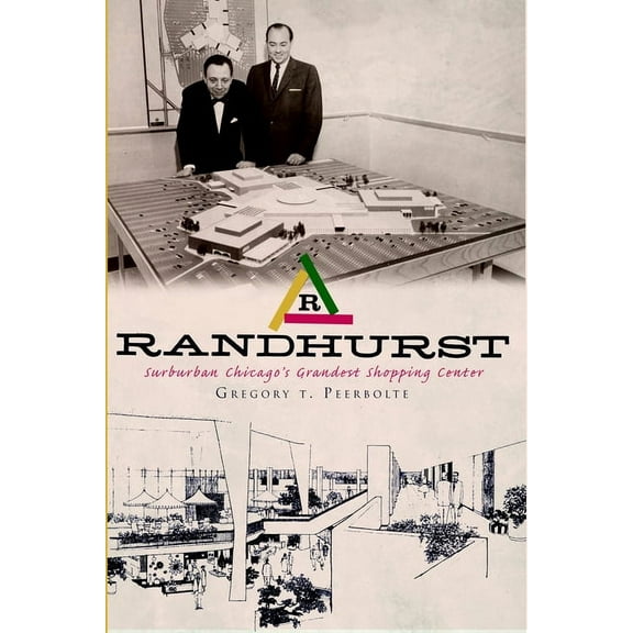 Landmarks Randhurst: Suburban Chicago's Grandest Shopping Center, (Paperback)