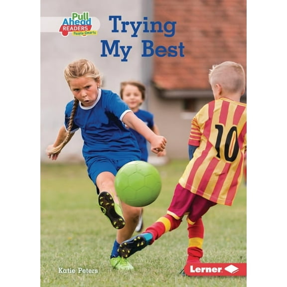 Be a Good Sport (Pull Ahead Readers People Smarts -- Nonfiction): Trying My Best (Paperback)