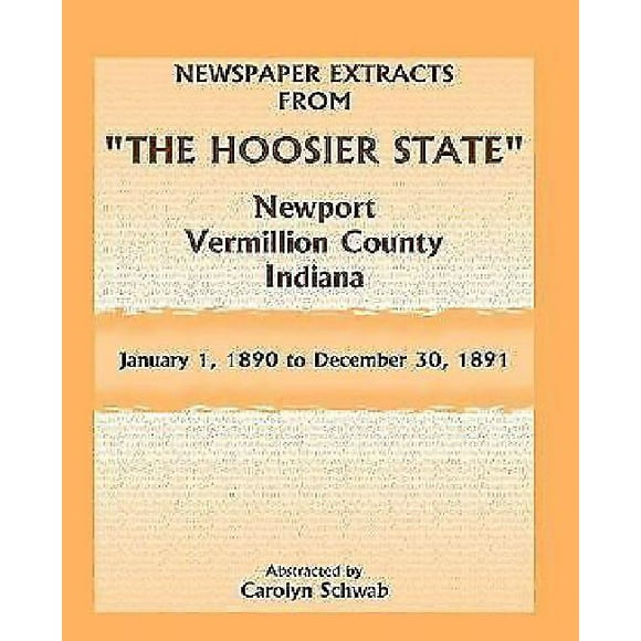 Newspaper Extracts from "The Hoosier State" Newspapers, Newport, Vermillion County, Indiana, January 1, 1890 - December 30, 1891