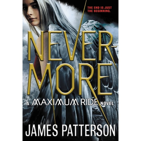 Maximum Ride Nevermore: The Final Maximum Ride Adventure, Book 8, (Paperback)