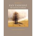 thumbnail image 1 of Pre-Owned Pan Tadeusz: The Last Foray in Lithuania (Paperback) 1939810000 9781939810007, 1 of 1