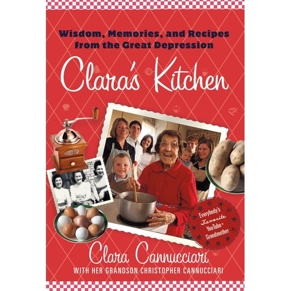 Clara's Kitchen : Wisdom, Memories, and Recipes from the Great Depression (Hardcover)