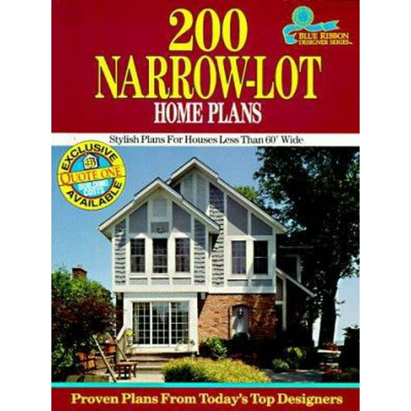 Pre-Owned 200 Narrow-Lot Home Plans: Stylish Homes for Lots Less Than 60' Wide (Blue Ribbon Designer Series) (Paperback) 1881955060 9781881955061