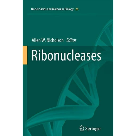 Nucleic Acids and Molecular Biology Ribonucleases, Book 26, (Paperback)
