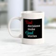 thumbnail image 4 of Bad Decisions Make Good Stories 11oz Ceramic Coffee Mug | Funny Home & Office Cups, 4 of 8