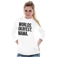 thumbnail image 3 of Worlds Okayest Mama Mothers Day Mom Women's Long Sleeve T Shirt Brisco Brands L, 3 of 5