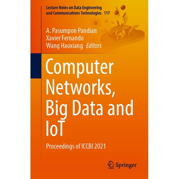 Lecture Notes on Data Engineering and Co Computer Networks, Big Data and Iot: Proceedings of Iccbi 2021, Book 117, (Paperback)