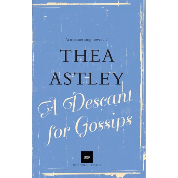 UQP Modern Classics: A Descant for Gossips (Paperback)