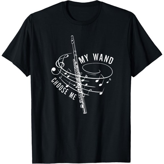My Wand Chose Me Flute Player Flutist Marching Band Music T-Shirt men and women can wear,black,white,creative gift