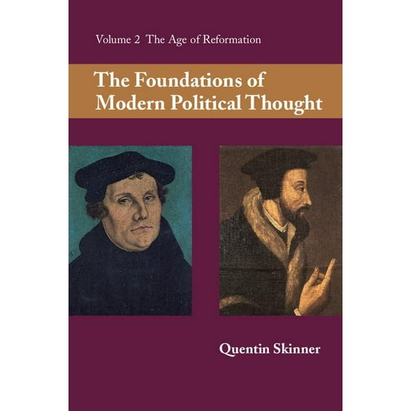 The Foundations of Modern Political Thought: Volume 2, the Age of Reformation, (Paperback)