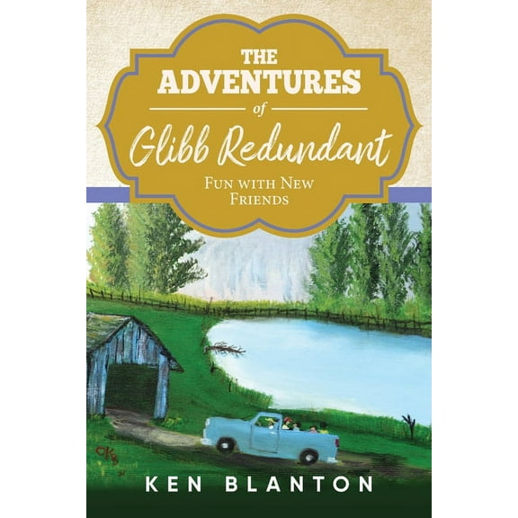The Adventures of Glibb Redundant: Fun with New Friends, (Paperback)