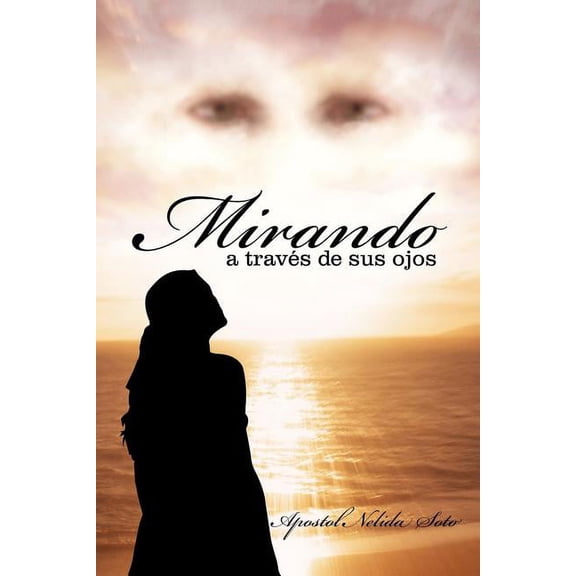 Mirando a Traves de Sus Ojos
