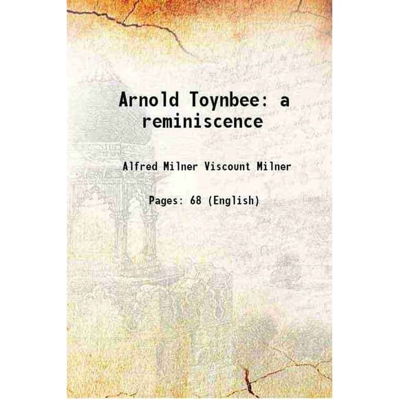 Arnold Toynbee a reminiscence 1895 [Hardcover]