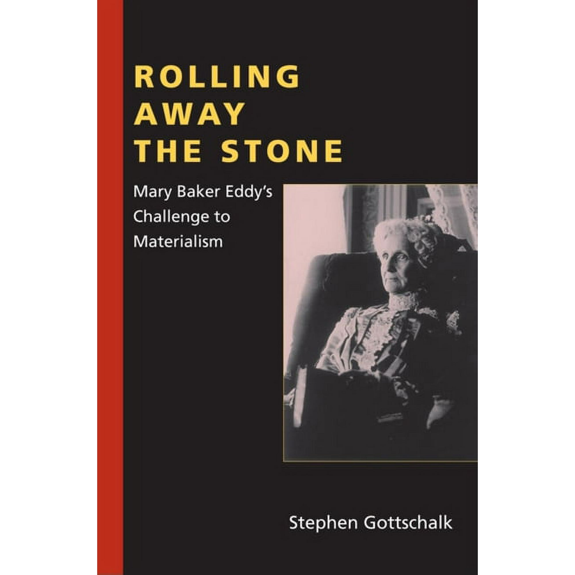 Religion in North America Rolling Away the Stone: Mary Baker Eddy s Challenge to Materialism (Paperback)