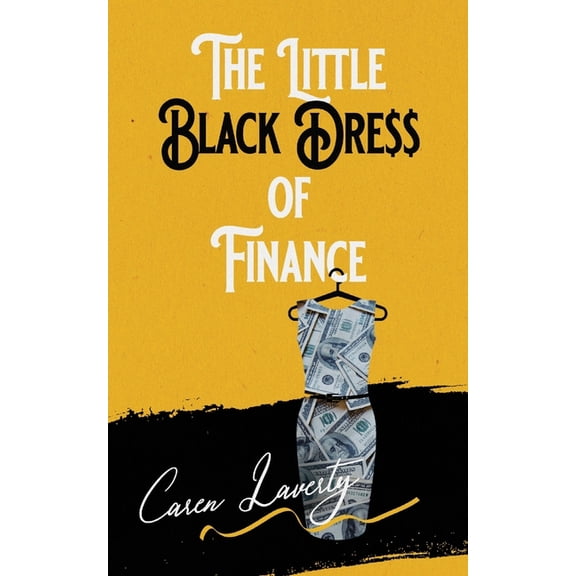 The Little Black Dress of Finance (Paperback)