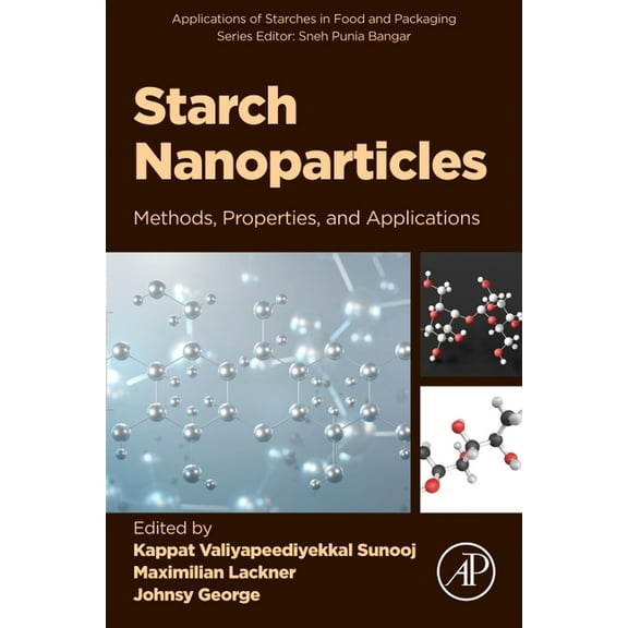 Applications of Starches in Food and Pac Starch Nanoparticles: Methods, Properties, and Applications, (Paperback)
