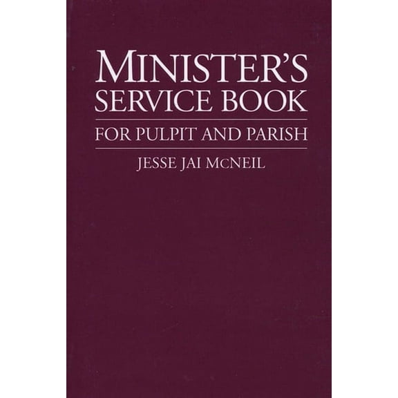 Minister's Service Book: For Pulpit and Parish, (Paperback)