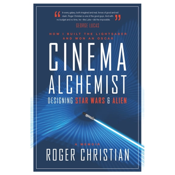 Cinema Alchemist: Designing Star Wars and Alien, (Hardcover)