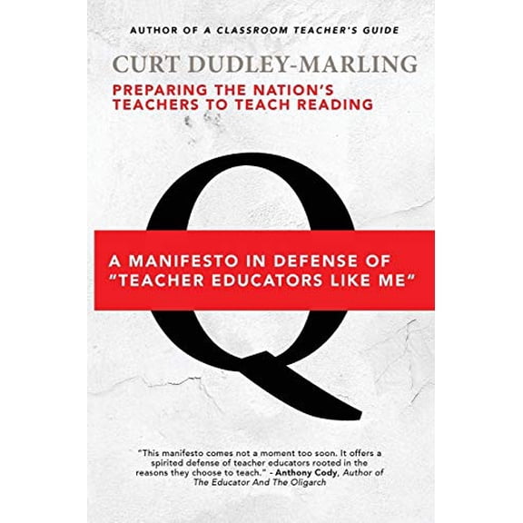 Pre-Owned Preparing the Nation's Teachers to Teach Reading: A Manifesto in Defense of "Teacher Educators Like Me", 9781942146209, 1942146205, Paperback,