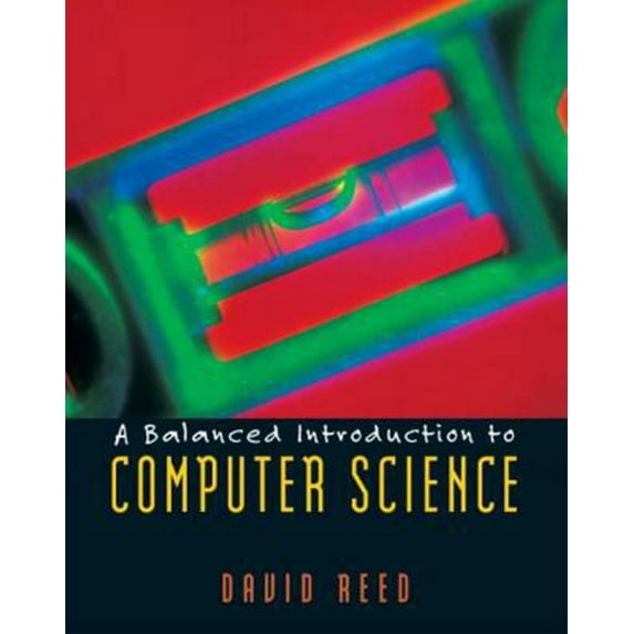 Pre-Owned A Balanced Introduction to Computer Science (Paperback) 013046709X 9780130467096