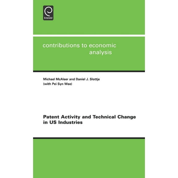 Contributions to Economic Analysis Patent Activity and Technical Change in Us Industries, Book 272, (Hardcover)