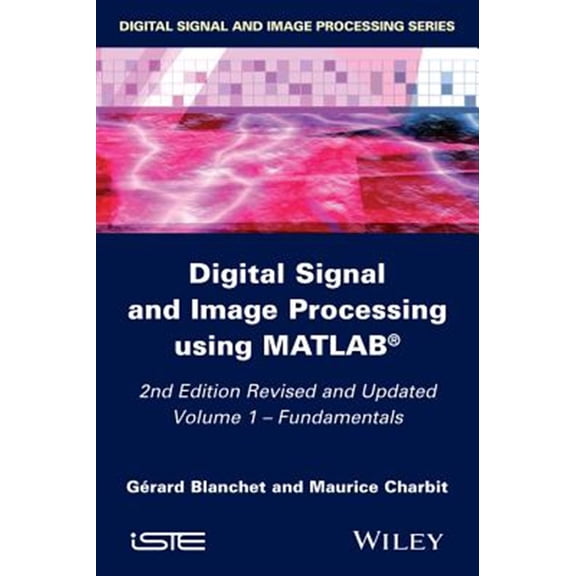 Pre-Owned Digital Signal and Image Processing Using Matlab, Volume 1: Fundamentals (Hardcover)