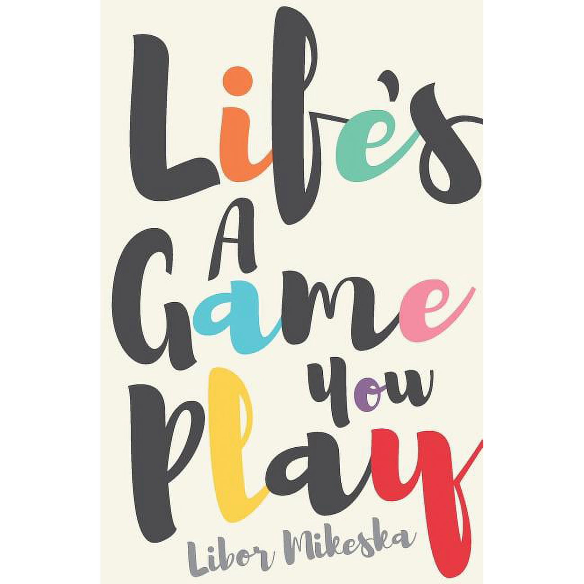 Life s a Game You Play (Paperback)