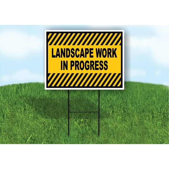 LANDSCAPE WORK IN PROGRESS YELLOW BLACK STRIPE 18 in x 24 in Yard Sign Road Sign with Stand, Single Sided