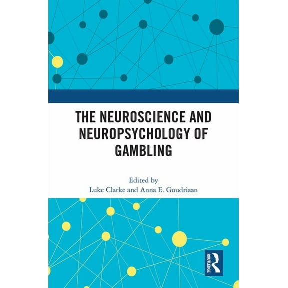 The Neuroscience and Neuropsychology of Gambling, (Hardcover)