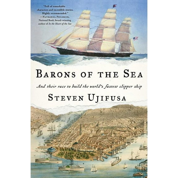 Barons of the Sea: And Their Race to Build the World's Fastest Clipper Ship, (Paperback)