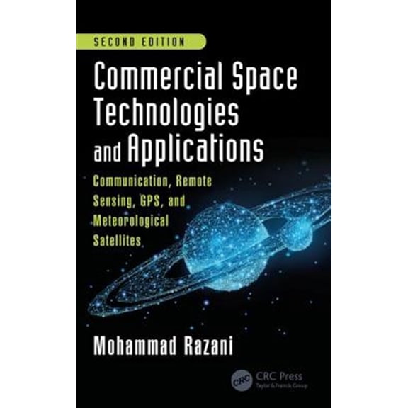 Pre-Owned Commercial Space Technologies and Applications: Communication, Remote Sensing, Gps, and Meteorological Satellites, Secon, (Hardcover)