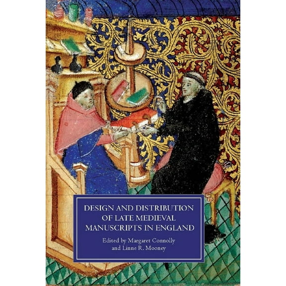Manuscript Culture in the British Isles Design and Distribution of Late Medieval Manuscripts in England, Book 1, (Hardcover)