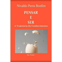 Pensar E Ser: A Trajetória do Conhecimento (Paperback)