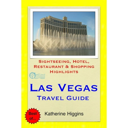 Las Vegas, Nevada Travel Guide - Sightseeing, Hotel, Restaurant & Shopping Highlights (Illustrated) -