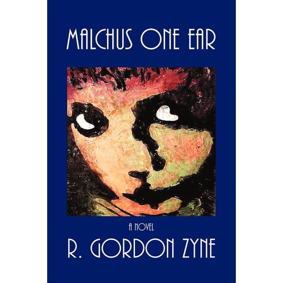 Malchus One Ear : A Novel