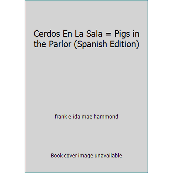 Pre-Owned Cerdos En La Sala = Pigs in the Parlor (Spanish Edition) (Paperback) 1560633239 9781560633235