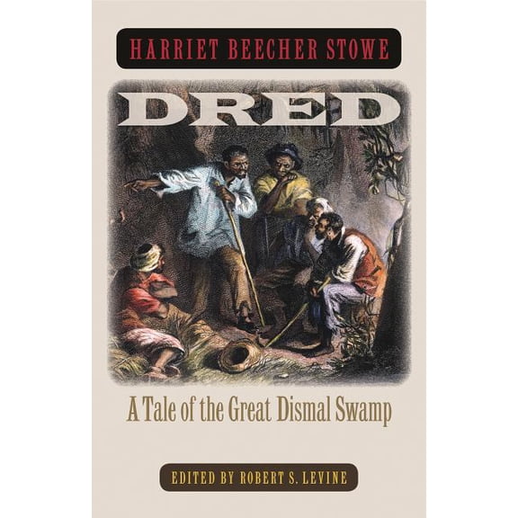 Dred: A Tale of the Great Dismal Swamp, (Paperback)