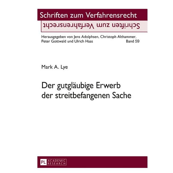 Schriften Zum Verfahrensrecht Der gutglaeubige Erwerb der streitbefangenen Sache, Book 59, (Hardcover)