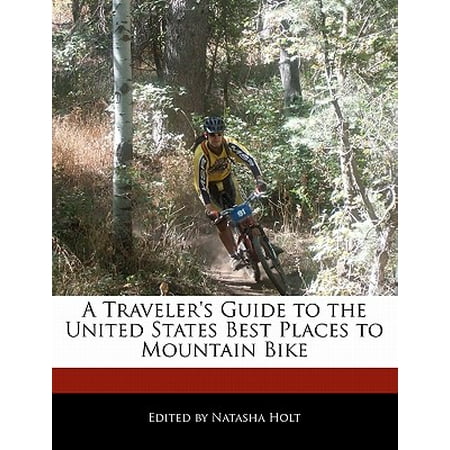 A Traveler's Guide to the United States Best Places to Mountain (Best Mountain Bike App)