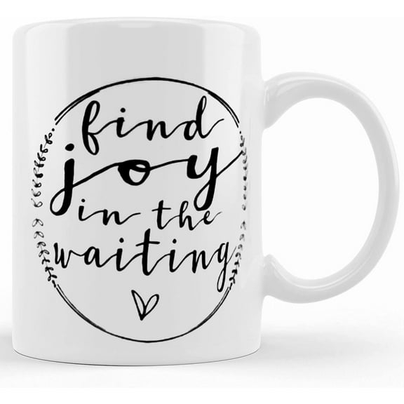 Find Joy In The Waiting Coffee Mug, Ceramic Novelty Coffee Mug, Tea Cup, Gift Present For Birthday, Christmas Thanksgiving Festival, 11oz Sarcasm With Sayings Mug